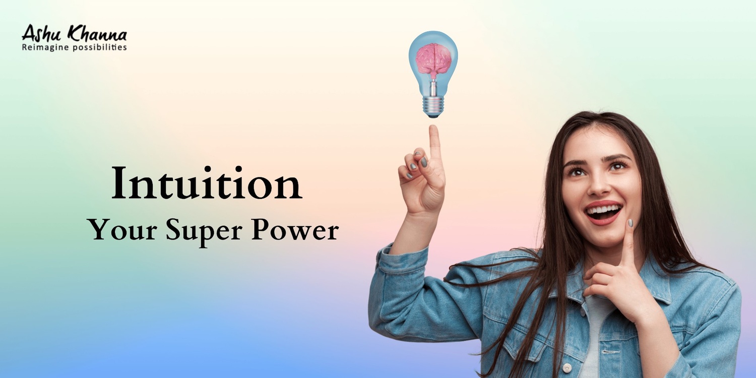 Intuition : Your Superpower