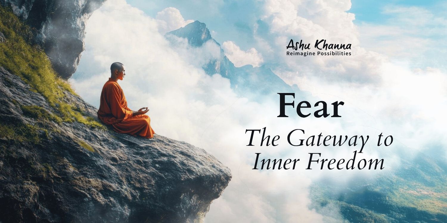 Fear as the Gateway to Inner Freedom