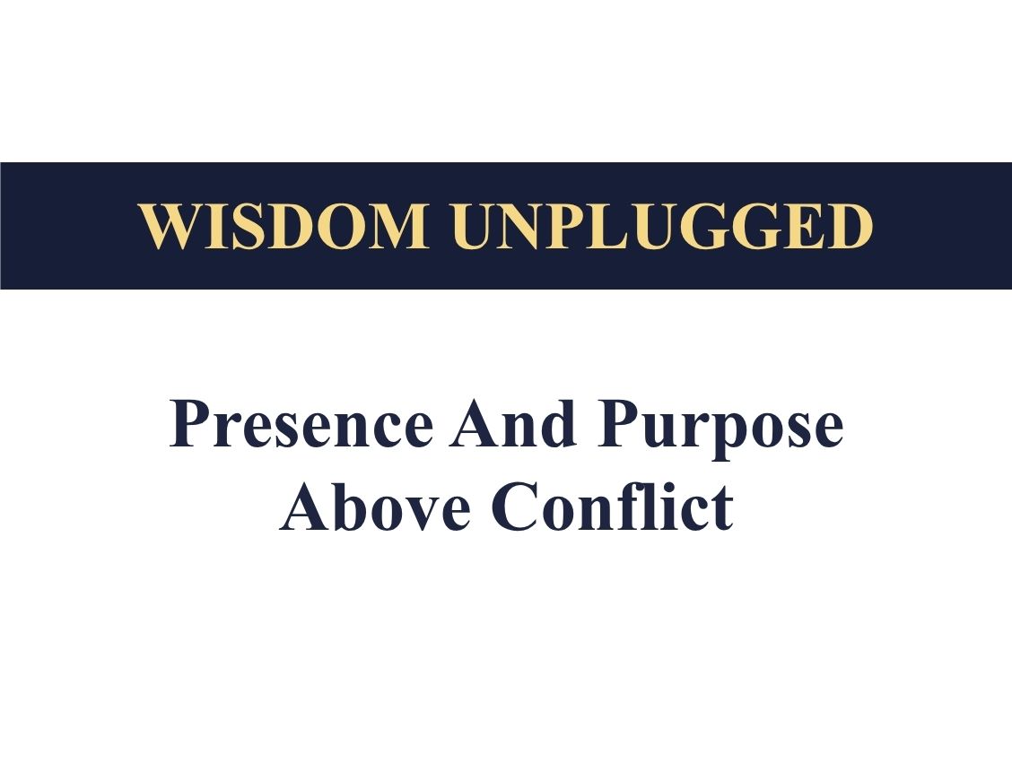 Presence and Purpose above conflict
