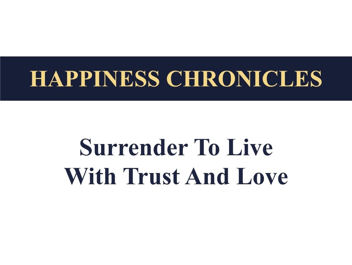 Surrender to live with trust and love