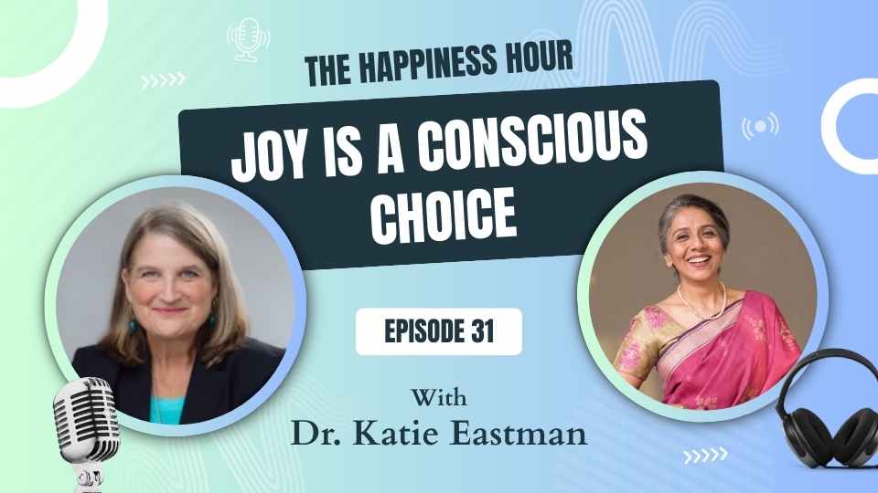 Episode 31: Joy Is A Conscious Choice